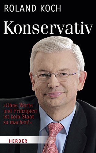 Konservativ: Ohne Werte und Prinzipien ist kein Staat zu machen