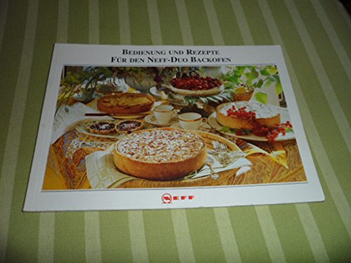 Bedienung und Rezepte für den NEFF-Duo Backofen