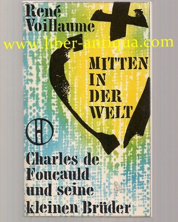 Mitten in der Welt. Charles de Foucauld und seine Kleine Brüder.