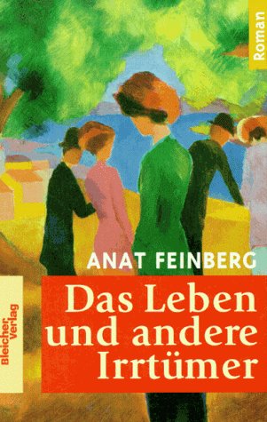 Das Leben und andere Irrtümer: Roman.