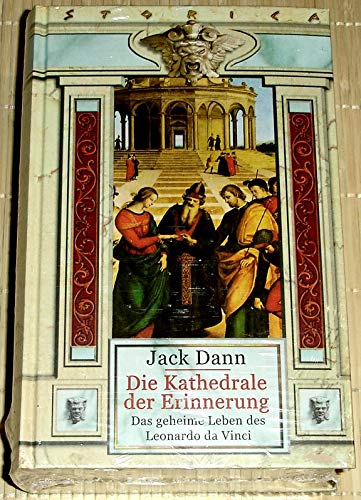 Die Kathedrale der Erinnerung : das geheime Leben des Leonardo da Vinci ; Roman.
