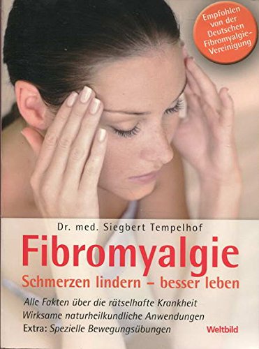 Fibromyalgie - Schmerzen lindern - besser leben