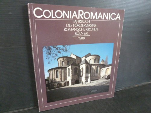 Colonia Romanica III: Jahrbuch des Fördervereins Romanische Kirchen Köln 1988