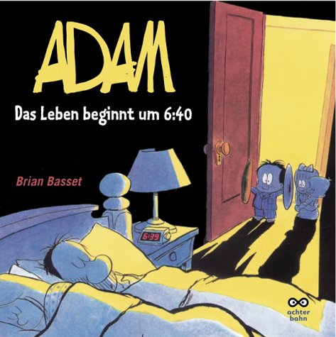 Adam - Das Leben beginnt um 6 : 40