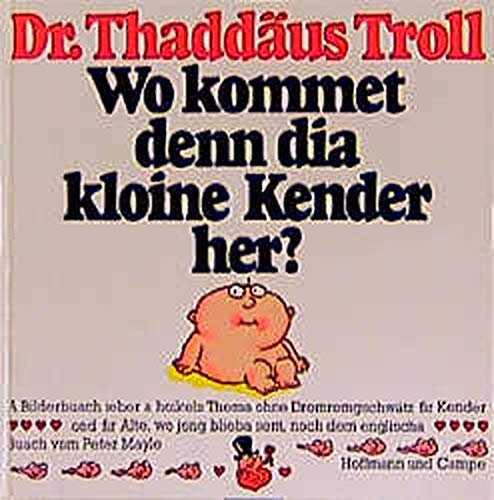 Wo kommet denn dia kloine Kender her?