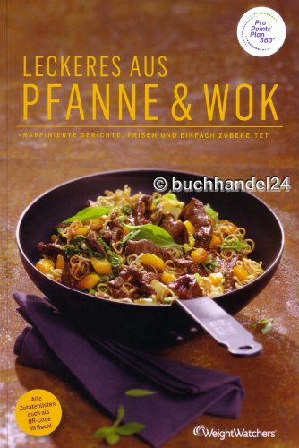 leckeres aus Pfanne & Wok (ProPoints™ Plan 360°) von Weight Watchers *NEU 2013*