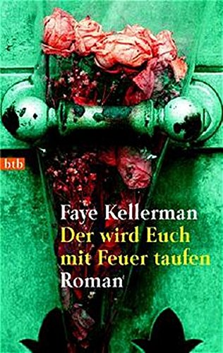 Der wird Euch mit Feuer taufen: (Ein Decker/Lazarus-Krimi, Band 11)