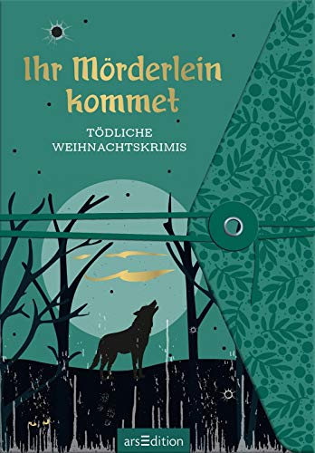 Ihr Mörderlein kommet: Tödliche Weihnachtskrimis