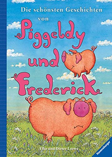Die schönsten Geschichten von Piggeldy und Frederick