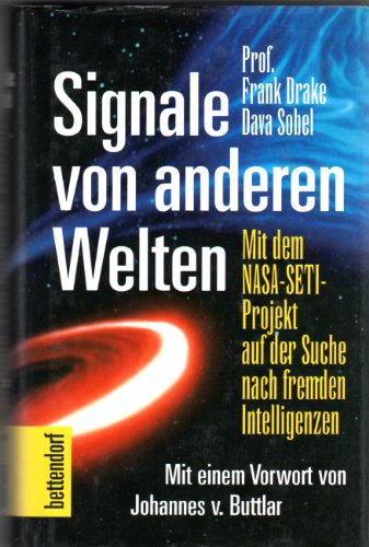 Signale von anderen Welten. Mit dem NASA-SETI-Projekt auf der Suche nach fremden Intelligenzen