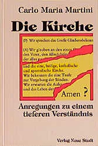 Die Kirche. Anregungen zu einem tieferen Verständnis