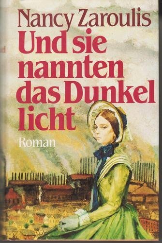 Und sie nannten das Dunkel licht. [Gebundene Ausgabe] by Zaroulis, Nancy