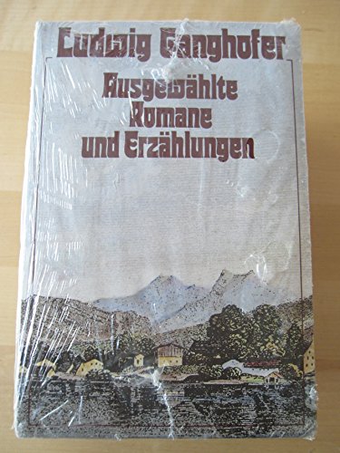 Ausgewählte Romane und Erzählungen: Die Martinsklause. Der laufende Berg. Der Herrgottschnitzer von Ammergau. Das Schweigen im Walde