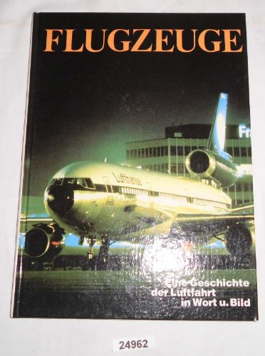 Bestell.Nr. 1224962Flugzeuge - Eine Geschichte der Luftfahrt in Wort und Bild