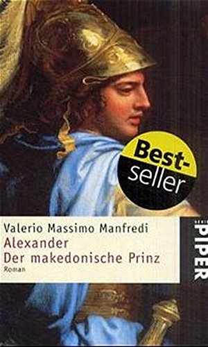Alexander – Der makedonische Prinz: Roman (Piper Taschenbuch, Band 3360)