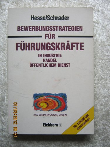 Bewerbungsstrategien für Führungskräfte in Industrie, Handel, öffentlichem Dienst