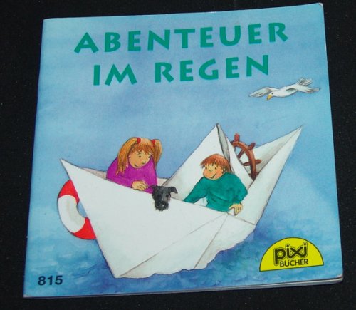 Abenteuer im Regen (Pixi Bd. 815)