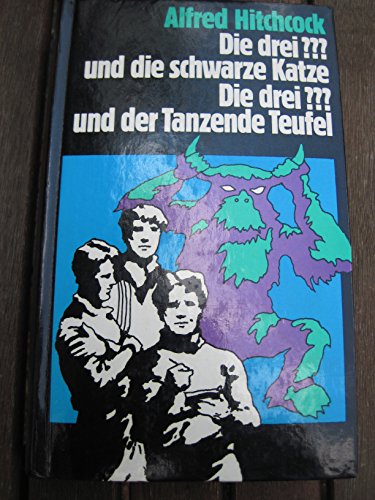 Die drei ??? und die schwarze Katze / die drei ??? und der Tanzende Teufel. Zwei Bücher in einem Band.