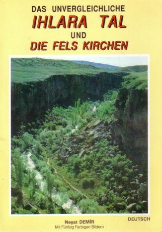 Das unvergleichliche Ihlara Tal und die Fels Kirchen - Bildband