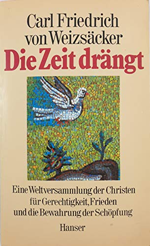 Die Zeit drängt. Eine Weltversammlung der Christen für Gerechtigkeit, Frieden und die Bewahrung der Schöpfung.