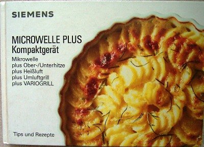 Microwelle Plus Kompaktgerät - Tips und Rezepte