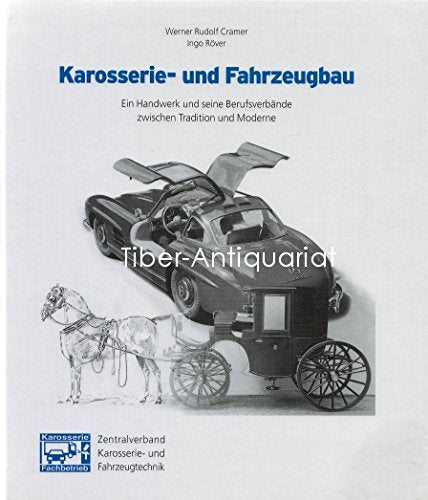 Karosserie- und Fahrzeugbau. Ein Handwerk und seine Berufsverbände zwischen Tradition und Moderne
