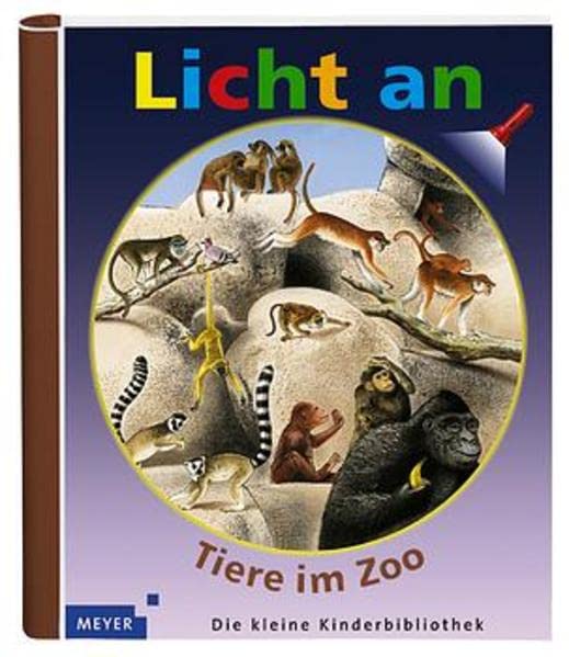 Meyer. Die kleine Kinderbibliothek - Licht an! / Tiere im Zoo