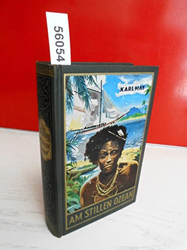 Am Stillen Ozean Reiseerzählungen , Band 11 der Gesammelten Werke . ( Auflage 407. Tausend. Ganzleinen, farbiges Deckelbild, Gold-, Schwarz- und Blindprägung, Landkarten auf Vorsatz . )