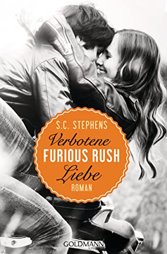 Furious Rush. Verbotene Liebe: Roman (Die Rush-Trilogie, Band 1)