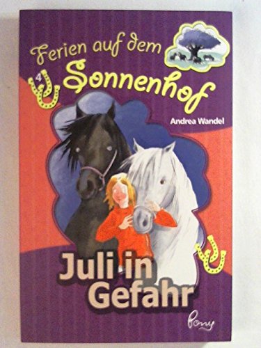 Juli in Gefahr. Ferien auf dem Sonnenhof 4