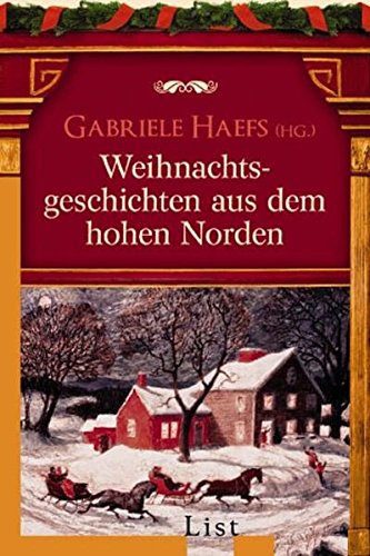 Weihnachtsgeschichten aus dem hohen Norden (List Taschenbuch)
