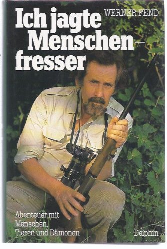 Ich jagte Menschenfresser. Abenteuer mit Menschen, Tieren und Dämonen