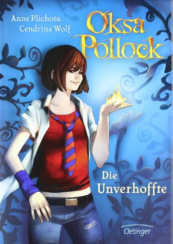 Oksa Pollock 1. Die Unverhoffte: Band 1