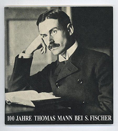 100 Jahre Thomas Mann bei S. Fischer. Gesamtverzeichnis der lieferbaren Bücher von und über Thomas Mann Stand 1. September 1997.