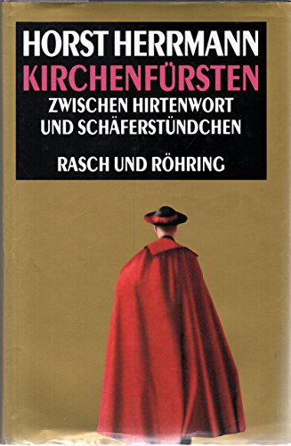 Kirchenfürsten. Zwischen Hirtenwort und Schäferstündchen