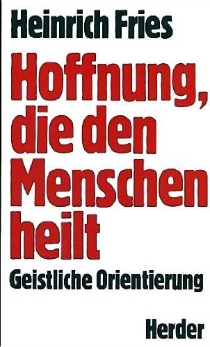 Hoffnung, die den Menschen heilt - Geistliche Orientierung
