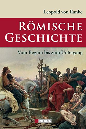Römische Geschichte: Vom Beginn bis zum Untergang