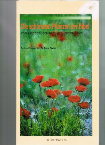 Die schönsten Pflanzen der Bibel