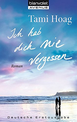 Ich hab dich nie vergessen: Roman