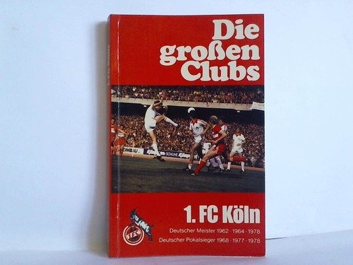 Die großen Clubs 1.FC Köln