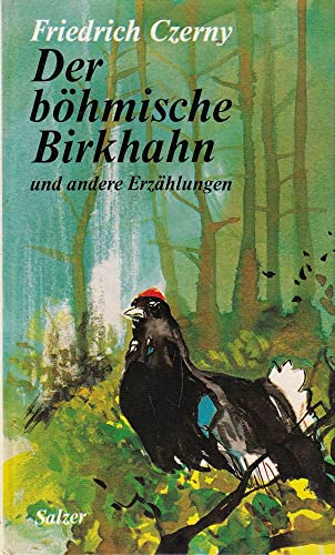 Der böhmische Birkhahn. Und andere Erzählungen