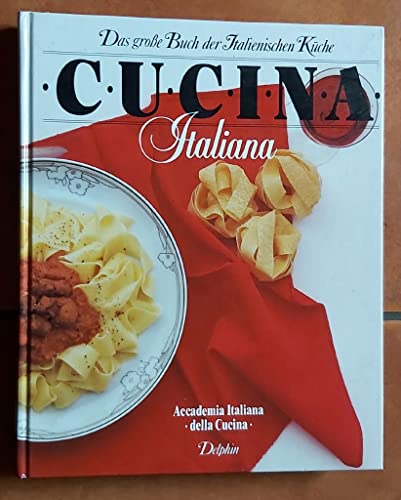 Cucina Italiana - Das große Buch der Italienischen Küche
