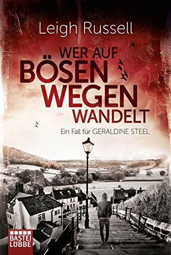 Wer auf bösen Wegen wandelt: Ein Fall für Geraldine Steel (DI-Steel-Reihe, Band 1)