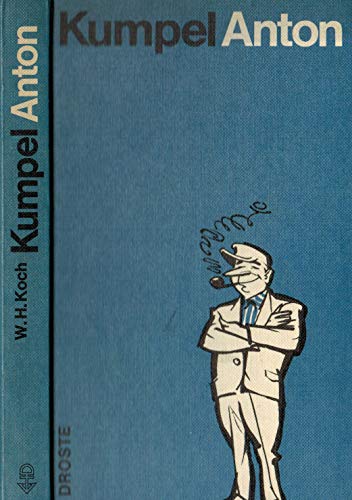 Kumpel Anton. [Bd. 1]. Der ganze Kwatsch fon die letzten 10 Jahre
