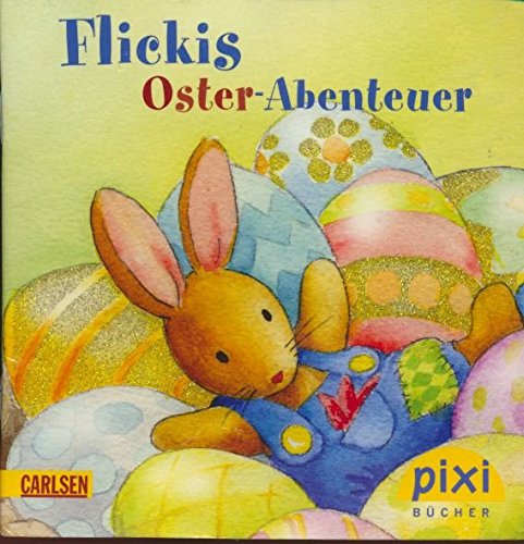 Flickis Oster-Abenteuer - Pixi-Buch 1722 aus Pixi-Serie 191