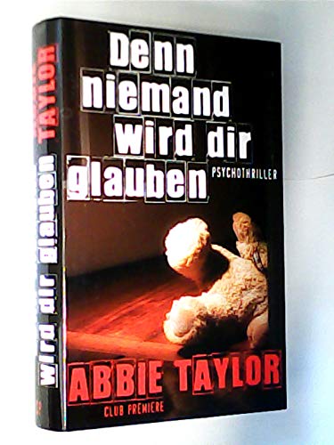 Denn niemand wird dir glauben : Roman.