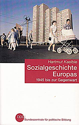 Sozialgeschichte Europas : 1945 bis zur Gegenwart