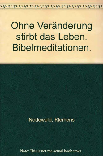Ohne Veränderung stirbt das Leben
