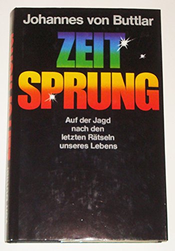 Zeitsprung. Auf der Jagd nach den letzten Rätseln unseres Lebens