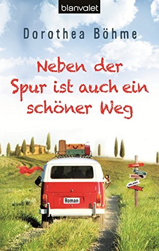 Neben der Spur ist auch ein schöner Weg: Roman